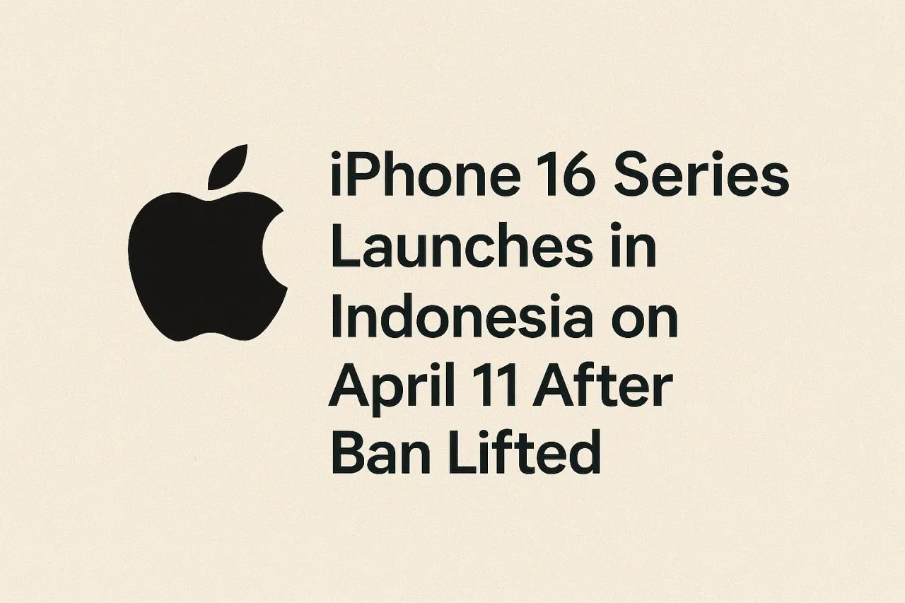 Apple’s iPhone 16 Sales Resume in Indonesia After Months-Long Ban